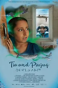 Главный постер фильма «Tia and Piujuq (2018)»