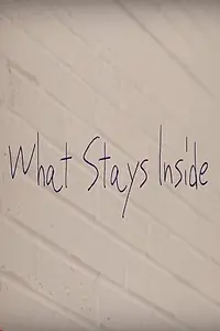 Постер к фильму «What Stays Inside (2018)»