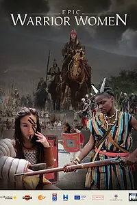 Постер к сериалу «Epic Warrior Women (2018)»