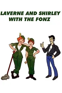 Постер к мультсериалу «Laverne & Shirley with Special Guest Star the Fonz (1982 - 1983)»