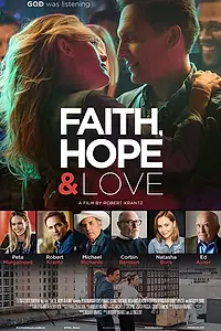 Главный постер фильма «Faith, Hope & Love (2019)»