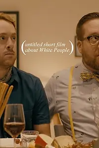 Главный постер фильма «Untitled Short Film About White People (2018)»