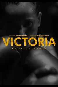 Постер к фильму «VICTORIA, Amor de Madre (2021)»