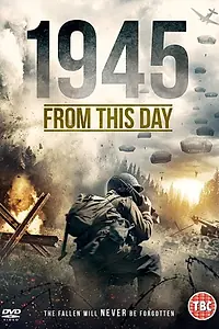 Постер к фильму «1945 From This Day (2018)»
