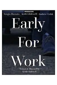 Постер к фильму «Early for Work (2017)»