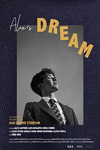 Главный постер фильма «Alex's Dream (2018)»
