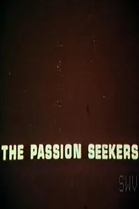 Главный постер фильма «The Passion Seekers (1977)»