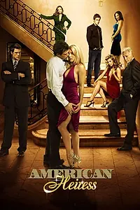 Постер к сериалу «American Heiress (2007)»
