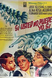 Главный постер фильма «Si usted no puede, yo sí (1951)»