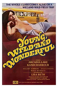 Постер к фильму «Young, Wild and Wonderful (1980)»
