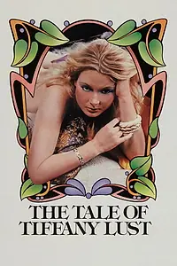 Постер к фильму «The Tale of Tiffany Lust (1981)»