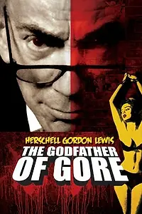 Постер к фильму «Herschell Gordon Lewis: The Godfather of Gore (2010)»