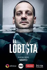 Постер к сериалу «El Lobista (2018)»