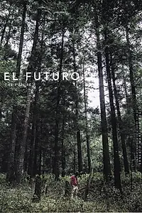 Главный постер фильма «El Futuro (2018)»