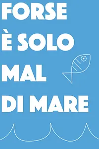 Постер к фильму «Forse è solo mal di mare (2019)»