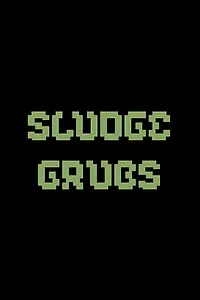 Главный постер фильма «Sludge Grubs (1972)»
