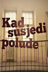 Постер к сериалу «Kad susjedi polude (2018)»