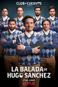Главный постер сериала «Баллада об Уго Санчезе (2018)»