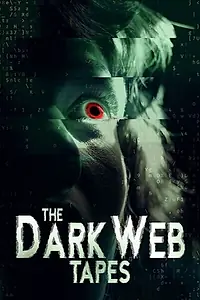 Главный постер фильма «The Dark Web Tapes (2020)»