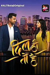 Главный постер сериала «Dil Hi Toh Hai (2018)»