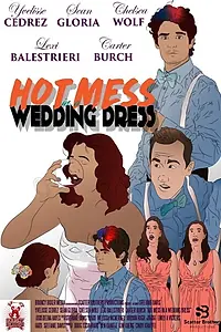 Постер к фильму «Hot Mess in a Wedding Dress (2019)»