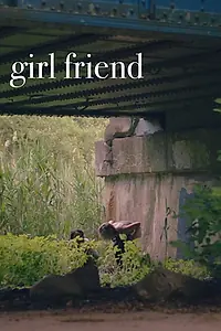 Главный постер фильма «Girl Friend (2018)»