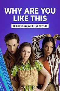 Главный постер сериала «Why Are You Like This? (2018)»