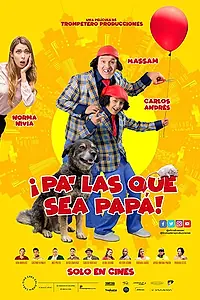 Постер к фильму «Pa' las que sea papá (2018)»