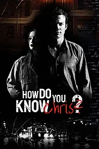 Постер к фильму «How Do You Know Chris?»