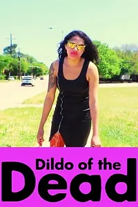 Главный постер фильма «Silly Dilly Why So Killy? (Dildo of the Dead) (2018)»