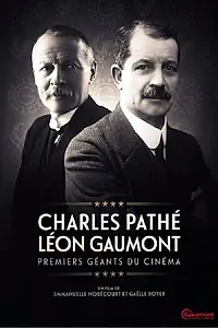 Главный постер фильма «Шарль Пате, Леон Гомон, первые гиганты кино (2016)»