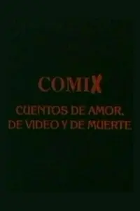 Главный постер фильма «Comix, cuentos de amor, de video y de muerte (1995)»