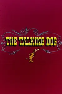Главный постер мультфильма «The Talking Dog (1956)»