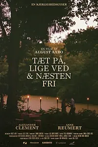 Главный постер фильма «Tæt på, lige ved & næsten fri (2017)»