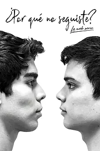 Главный постер сериала «¿Por qué no seguiste? (2018)»
