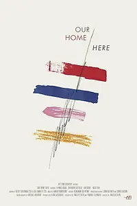 Главный постер фильма «Our Home Here (2019)»