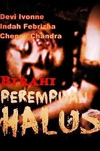 Главный постер фильма «Birahi perempuan halus (1997)»