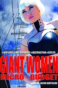 Главный постер фильма «Giant Women, Micro-Budget (2018)»