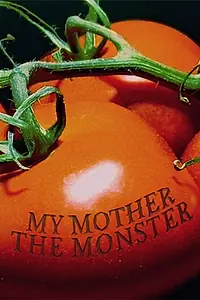 Главный постер фильма «My Mother the Monster (2018)»