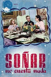Главный постер фильма «Soñar no cuesta nada (1941)»