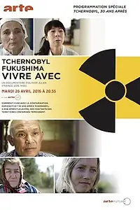 Постер к фильму «Tchernobyl, Fukushima, vivre avec (2016)»