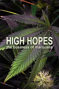 Главный постер фильма «High Hopes: The Business of Marijuana (2017)»