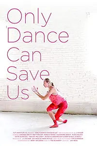 Постер к фильму «Only Dance Can Save Us (2019)»