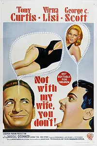 Главный постер фильма «Только не с моей женой, не смей! (1966)»