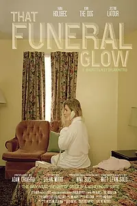 Постер к фильму «That Funeral Glow (2018)»