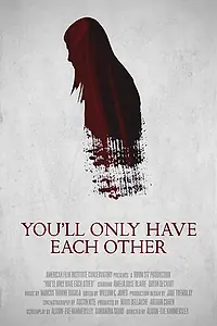 Главный постер фильма «You'll Only Have Each Other (2018)»