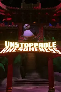 Главный постер мультфильма «Kung Fu Panda: Unstoppable Awesomeness (2017)»