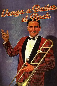 Главный постер фильма «Venga a bailar el rock (1957)»