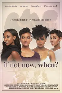 Постер к фильму «If Not Now, When? (2019)»