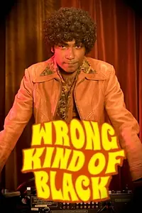 Главный постер сериала «Wrong Kind of Black (2018)»